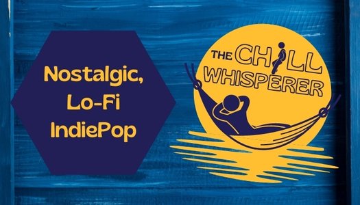 Chill Whisperer - Nostalgic Lo-Fi Indie Pop