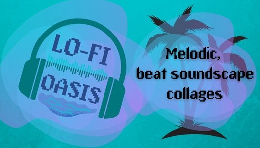 Lo-Fi Oasis - Melodic Beat Collages