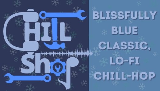 Chill Shop - Blissfully Blue Classic Lo-Fi Chill-Hop